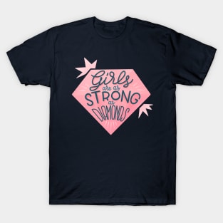 Girls are as strong as diamonds T-Shirt